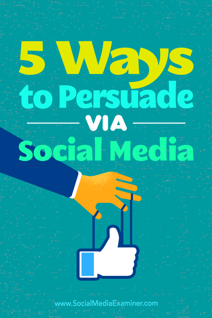 5 Cara Membujuk Melalui Media Sosial oleh Sarah Quinn di Penguji Media Sosial.