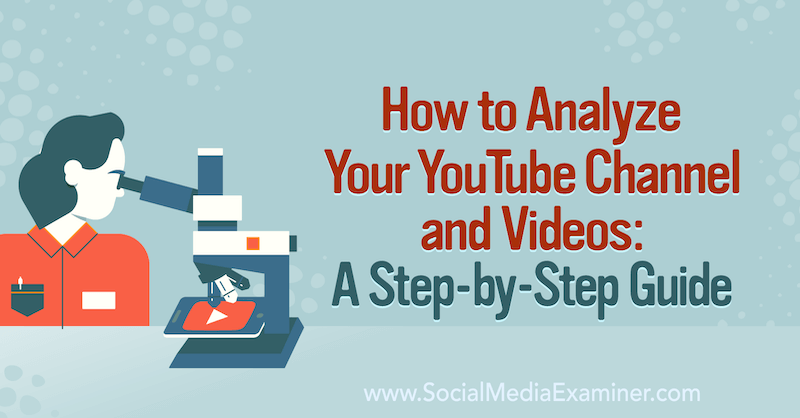 Cara Menganalisis Saluran dan Video YouTube Anda: Panduan Langkah demi Langkah tentang Penguji Media Sosial.