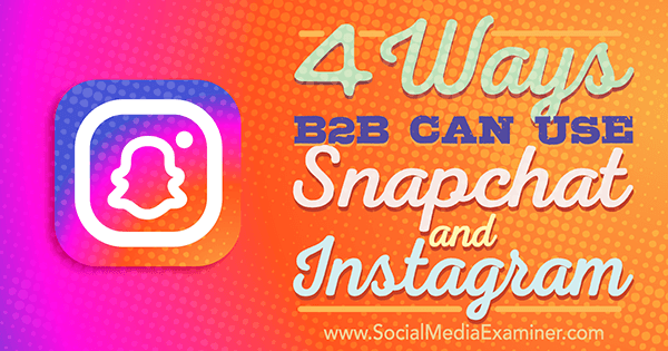 teknik menggunakan snapchat atau instagram untuk bisnis ke pemasaran bisnis
