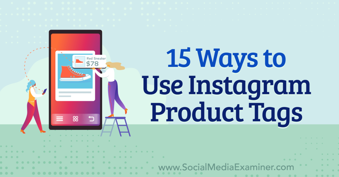 15 Cara Menggunakan Tag Produk Instagram oleh Anna Sonnenberg di Penguji Media Sosial.