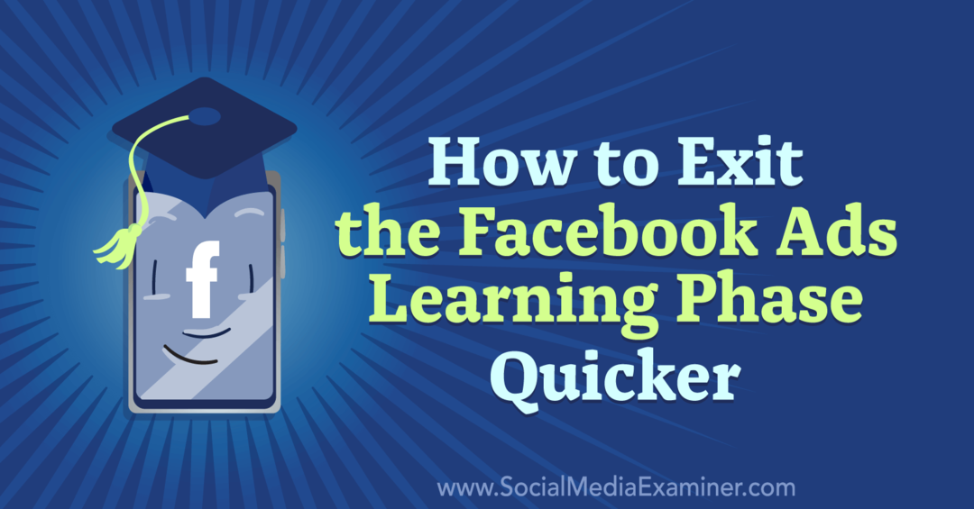 Cara Keluar dari Fase Pembelajaran Iklan Facebook Lebih Cepat oleh Charlie Lawrance di Penguji Media Sosial.