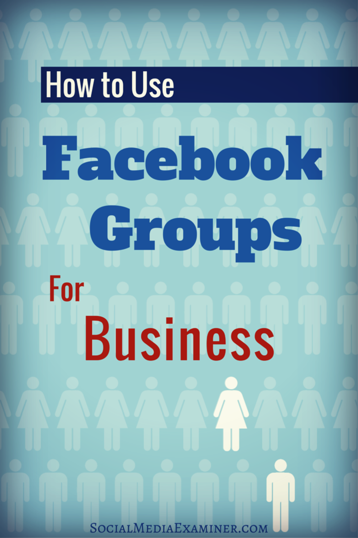Cara Menggunakan Grup Facebook untuk Bisnis: Penguji Media Sosial