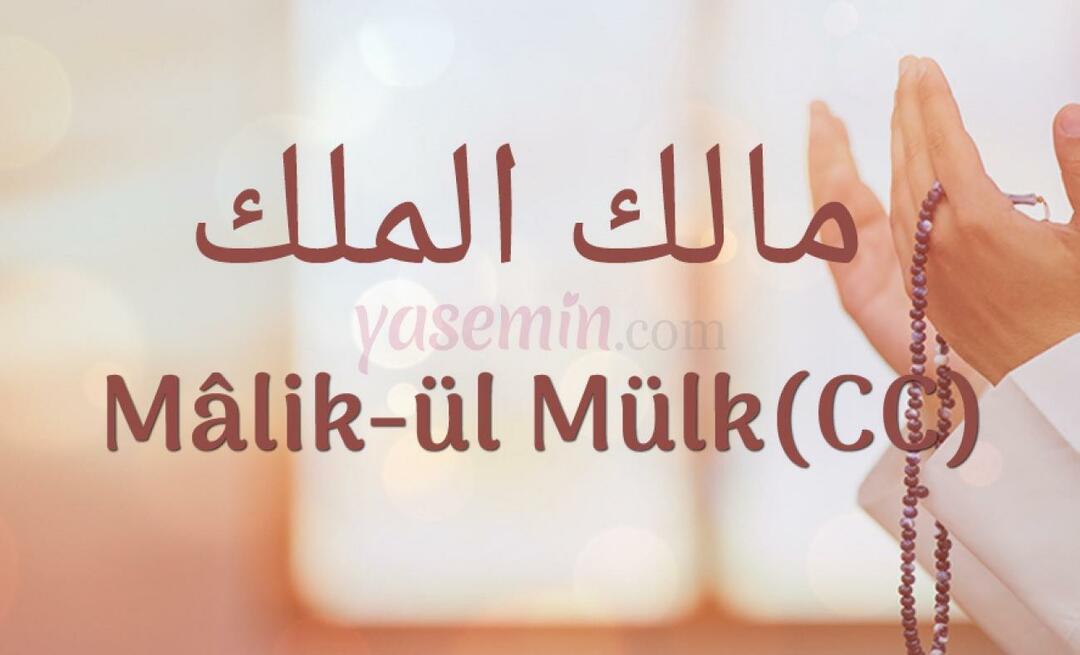 Apa arti Malik-ul Mulk, salah satu nama indah Allah (swt)?