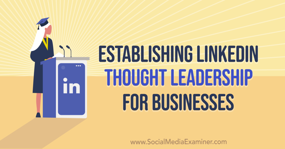 Membangun Kepemimpinan Pemikiran LinkedIn untuk Bisnis yang menampilkan wawasan dari Mandy McEwen di Podcast Pemasaran Media Sosial.