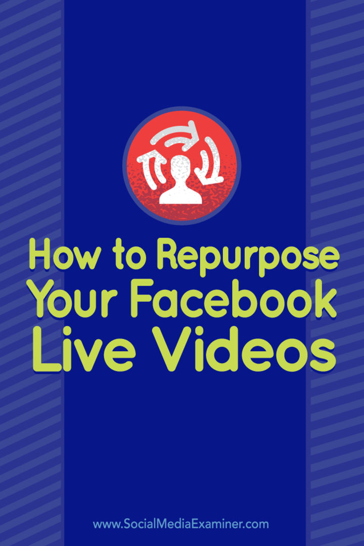 Kiat tentang cara menggunakan kembali video Facebook Live Anda untuk platform lain.