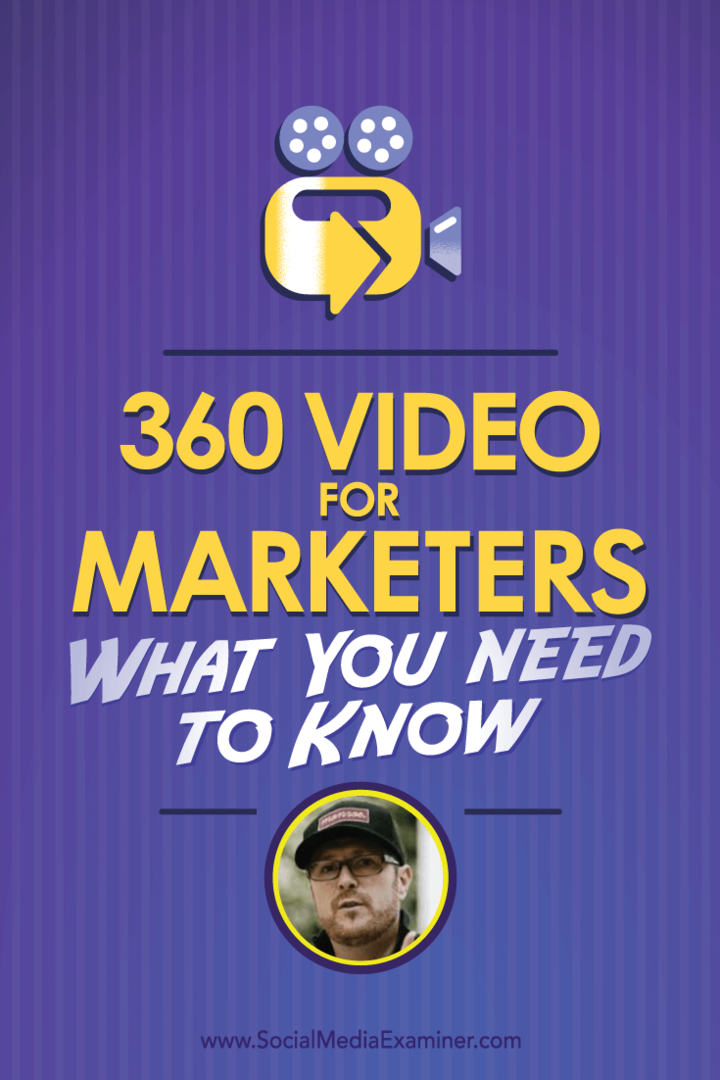 Ryan Anderson Bell berbicara dengan Michael Stelzner tentang 360 Video untuk pemasar dan apa yang perlu Anda ketahui.