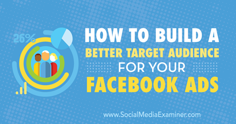 membangun audiens target yang lebih baik untuk iklan facebook