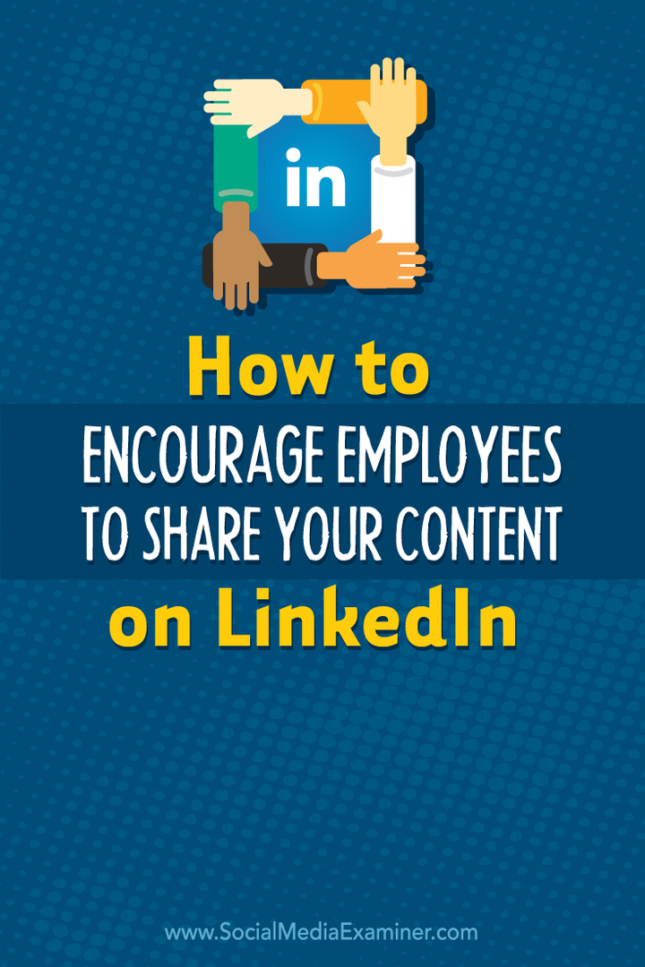 bagaimana cara mendorong karyawan untuk membagikan konten Anda di linkedin