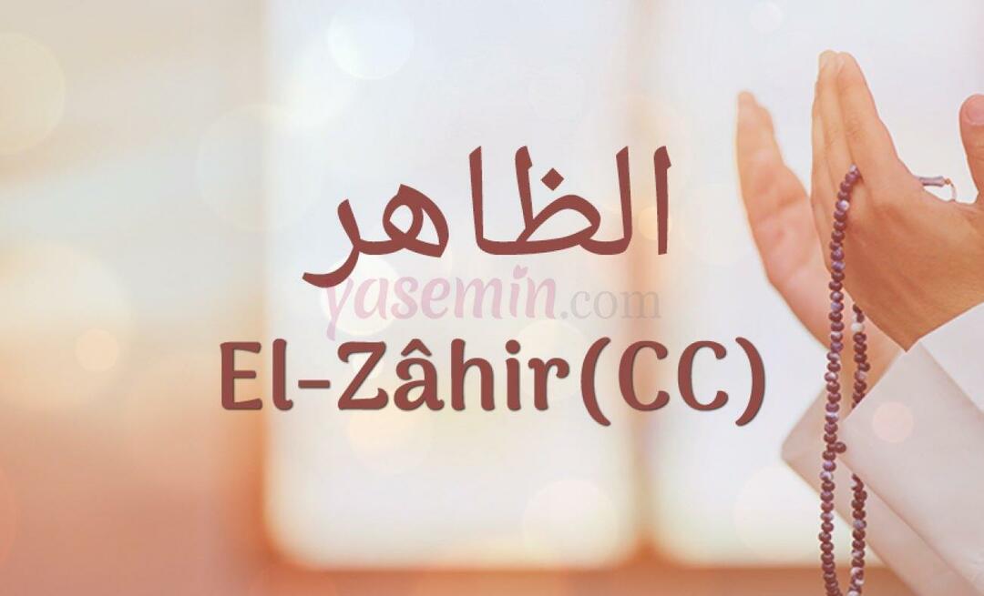 Apa arti Al-Zahir (c.c) dari Esma-ul Husna? Apa keutamaan al-Zahir (c.c)?