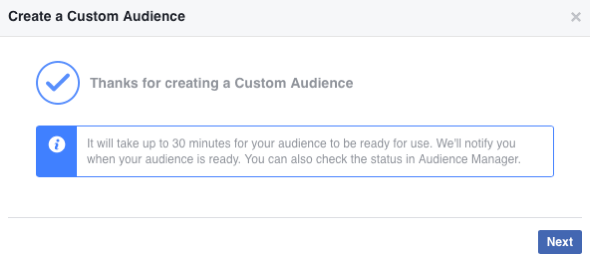 Setelah Anda membuat audiens kustom Facebook baru, perlu waktu hingga 30 menit untuk mengisinya.
