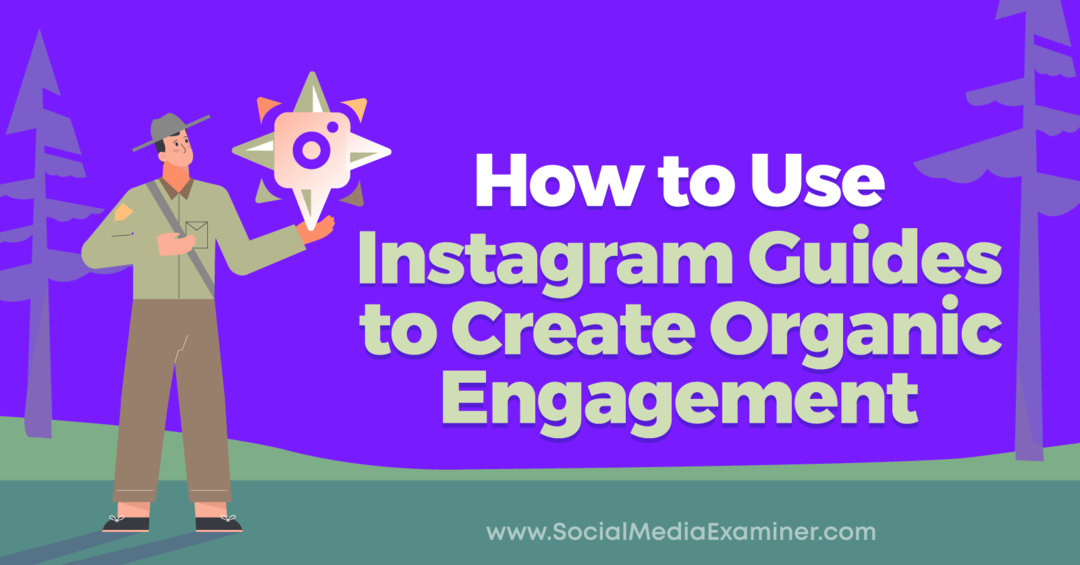 Cara Menggunakan Panduan Instagram untuk Membuat Keterlibatan Organik oleh Anna Sonnenberg di Penguji Media Sosial.