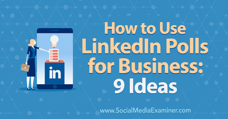 Cara Menggunakan Polling LinkedIn untuk Bisnis: 9 Ide: Penguji Media Sosial