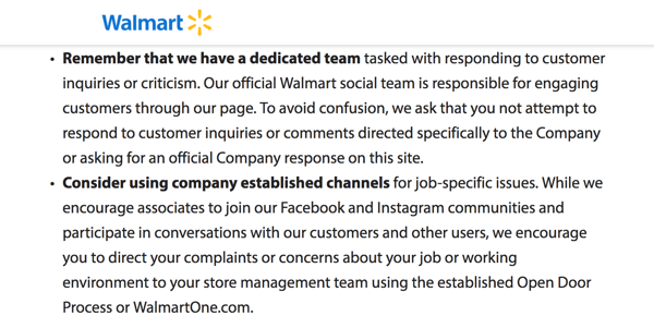 Dalam kebijakan media sosial Walmart, karyawan diarahkan untuk membiarkan tim media sosial khusus perusahaan menangani masalah pelanggan.