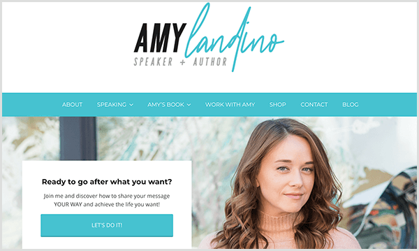 Situs web Amy Landino mencerminkan merek pribadi barunya. Situs web memiliki warna aksen pirus. Judulnya bertuliskan Amy Landino Speaker And Author. Foto Amy muncul di bawah bilah navigasi dengan kotak bertuliskan Ready To Go After What You Want? Tombol biru bertuliskan Let's Do It.