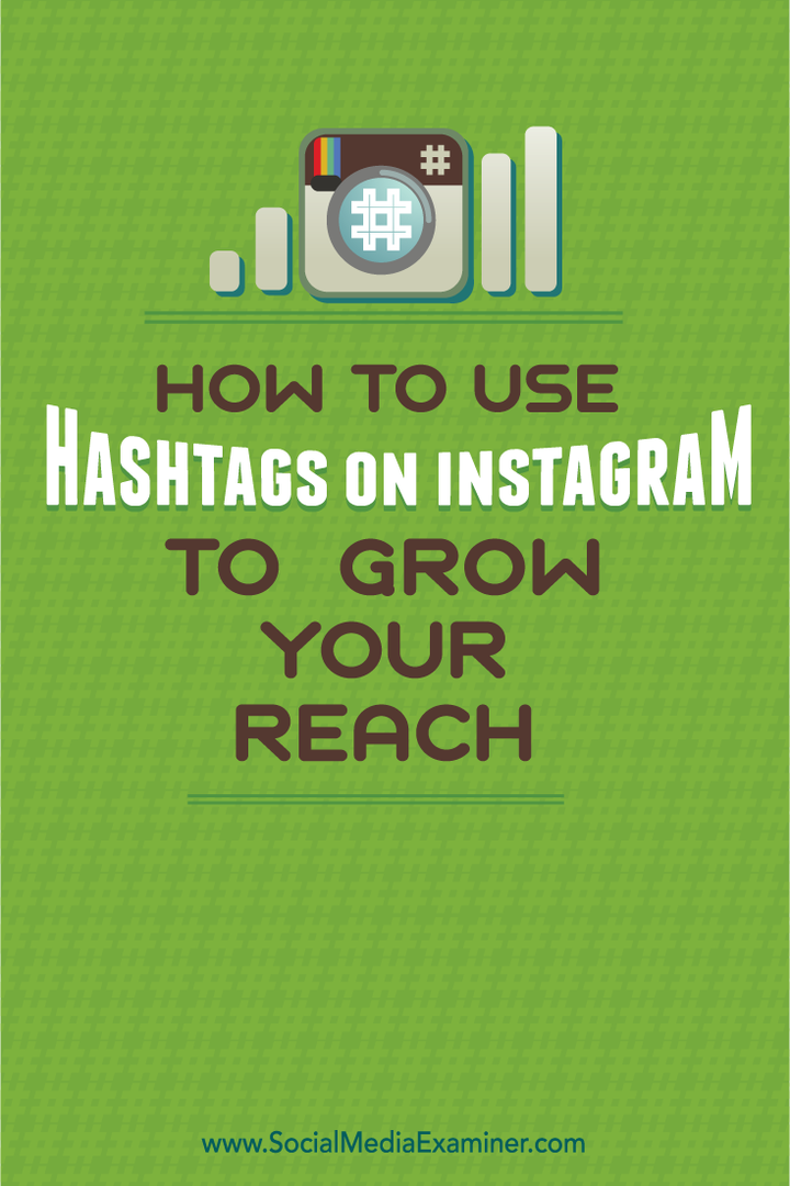 Erişiminizi Artırmak için Instagram'da Hashtag'ler Nasıl Kullanılır: Social Media Examiner