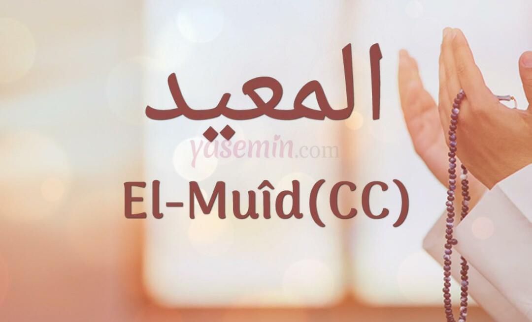 Apa arti Al-Muid (cc) dari Esmaül Husna? Apa keutamaan al-Muid (cc)?