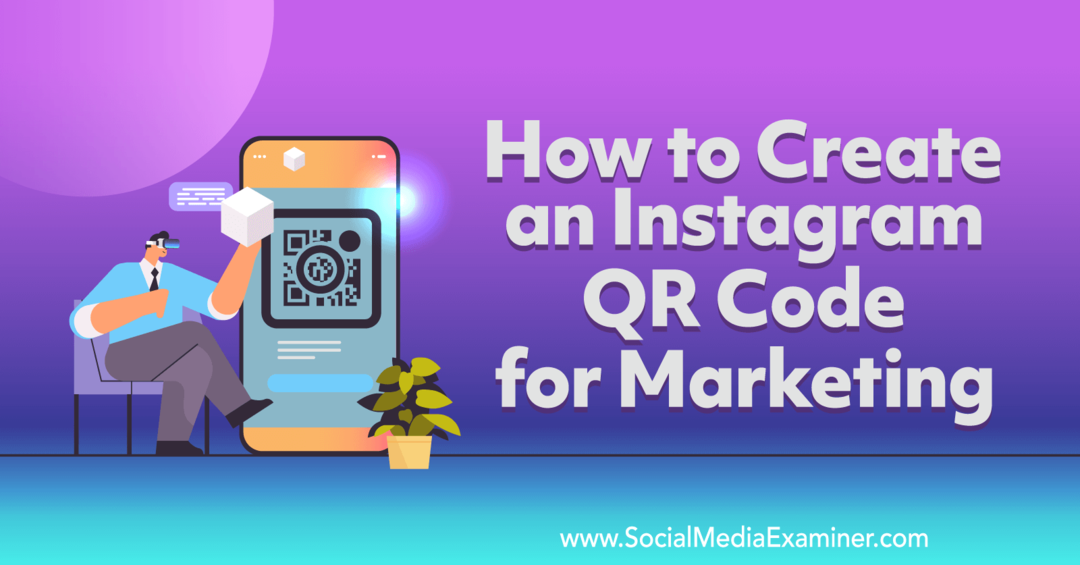 Cara Membuat QR Code Instagram untuk Marketing-Social Media Examiner