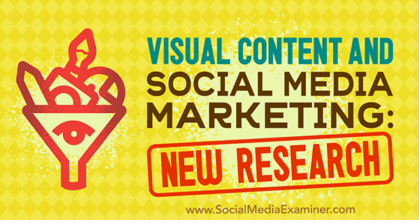 Konten Visual dan Pemasaran Media Sosial: Penelitian Baru oleh Michelle Krasniak tentang Penguji Media Sosial.