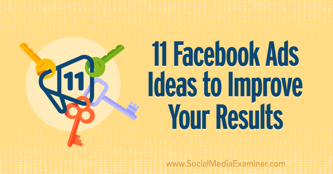 11 Ide Iklan Facebook untuk Meningkatkan Hasil Anda oleh Anna Sonnenberg di Penguji Media Sosial.