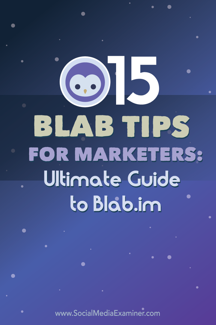 15 Tip Blab untuk Pemasar: Panduan Utama untuk Blab.im: Penguji Media Sosial