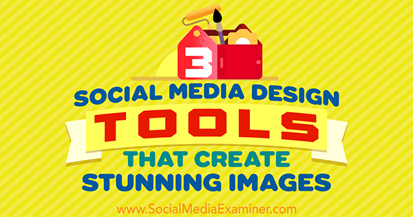3 Alat Desain Media Sosial Yang Membuat Gambar Menakjubkan oleh Peter Gartland di Penguji Media Sosial.