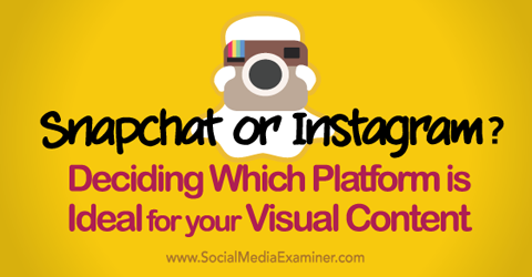 putuskan apakah snapchat atau instgram ideal untuk konten visual Anda