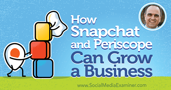Bagaimana Snapchat dan Periscope Dapat Menumbuhkan Bisnis yang menampilkan wawasan dari John Kapos di Podcast Pemasaran Media Sosial.