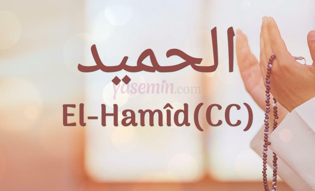 Apa arti Al-hamid (cc) dari Esma-ul Husna? Apa keutamaan al-hamid (cc)?