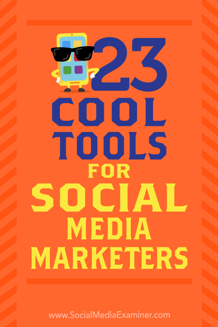23 Alat Keren untuk Pemasar Media Sosial oleh Mike Stelzner di Penguji Media Sosial.