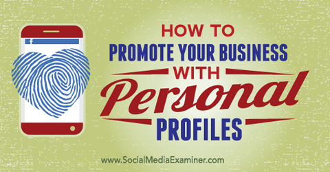 promosikan bisnis Anda dengan profil sosial pribadi Anda