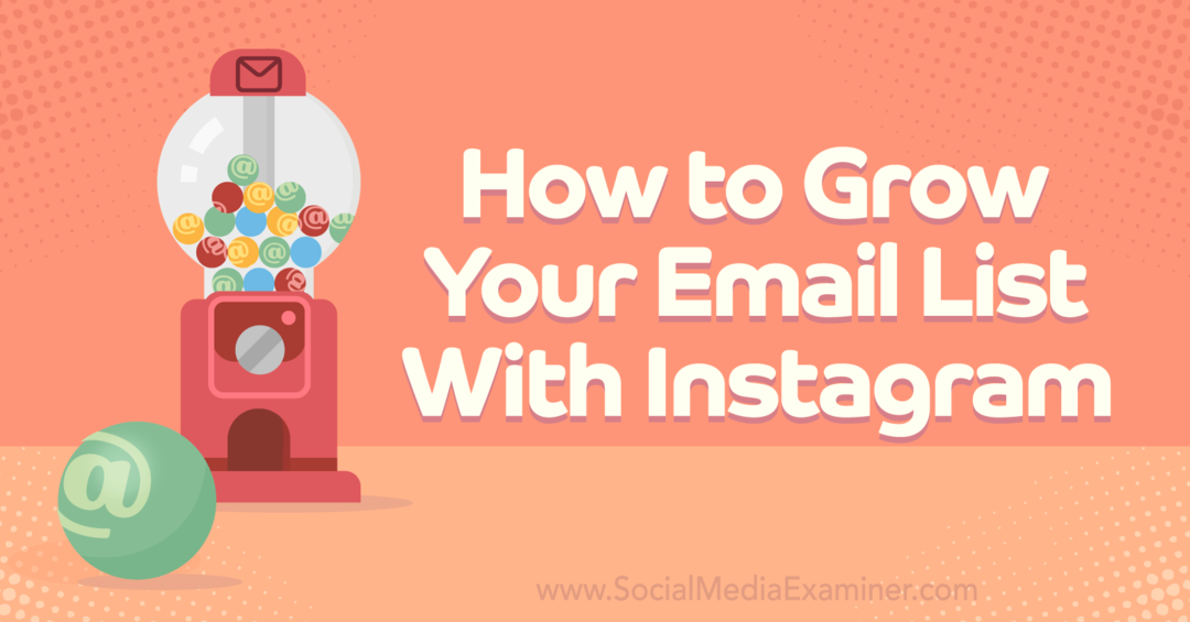 Cara Menumbuhkan Daftar Email Anda Dengan Instagram-Social Media Examiner