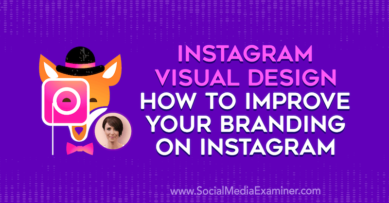 Desain Visual Instagram: Cara Meningkatkan Branding Anda di Instagram yang menampilkan wawasan dari Kat Coroy di Podcast Pemasaran Media Sosial.