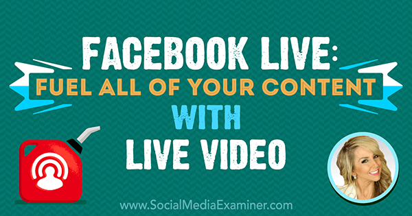 Facebook Live: Isi Semua Konten Anda Dengan Video Langsung yang menampilkan wawasan dari Chalene Johnson di Podcast Pemasaran Media Sosial.