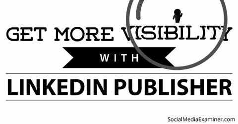 linkedin publisher untuk visibilitas