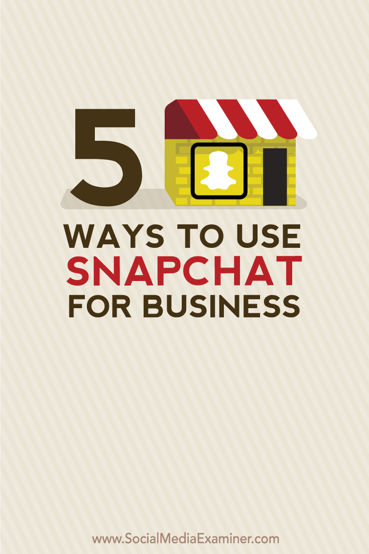 5 Cara Menggunakan Snapchat untuk Bisnis: Penguji Media Sosial