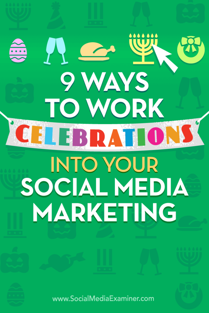 Kiat tentang sembilan cara untuk memasukkan perayaan dalam kalender pemasaran media sosial Anda.