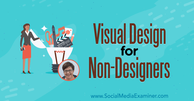 Desain Visual untuk Non-Desainer menampilkan wawasan dari Donna Moritz di Podcast Pemasaran Media Sosial.