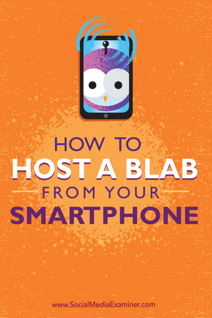 Bagaimana Menghosting Blab Dari Smartphone Anda: Penguji Media Sosial