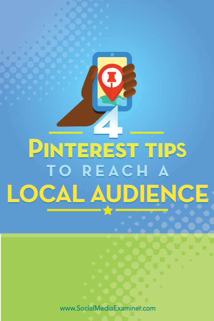 Kiat tentang empat cara untuk menjangkau audiens Pinterest lokal.