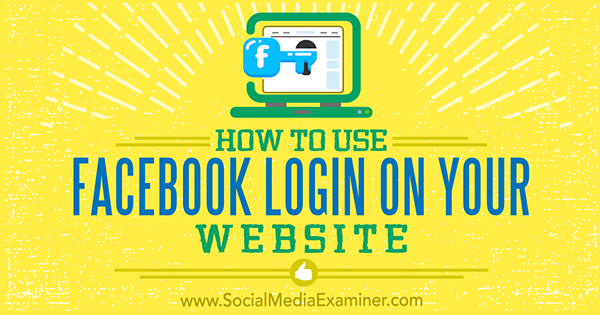 Cara Menggunakan Login dengan Facebook di Situs Anda oleh Peter Szanto di Penguji Media Sosial.