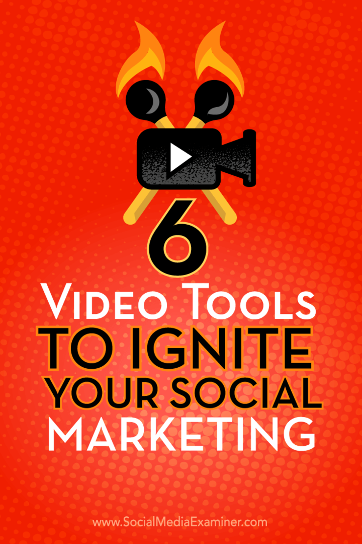 6 Alat Video untuk Menyalakan Pemasaran Sosial Anda: Penguji Media Sosial
