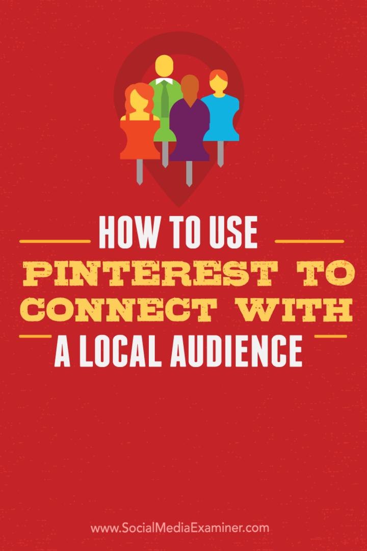 Cara Menggunakan Pinterest untuk Terhubung dengan Audiens Lokal: Penguji Media Sosial