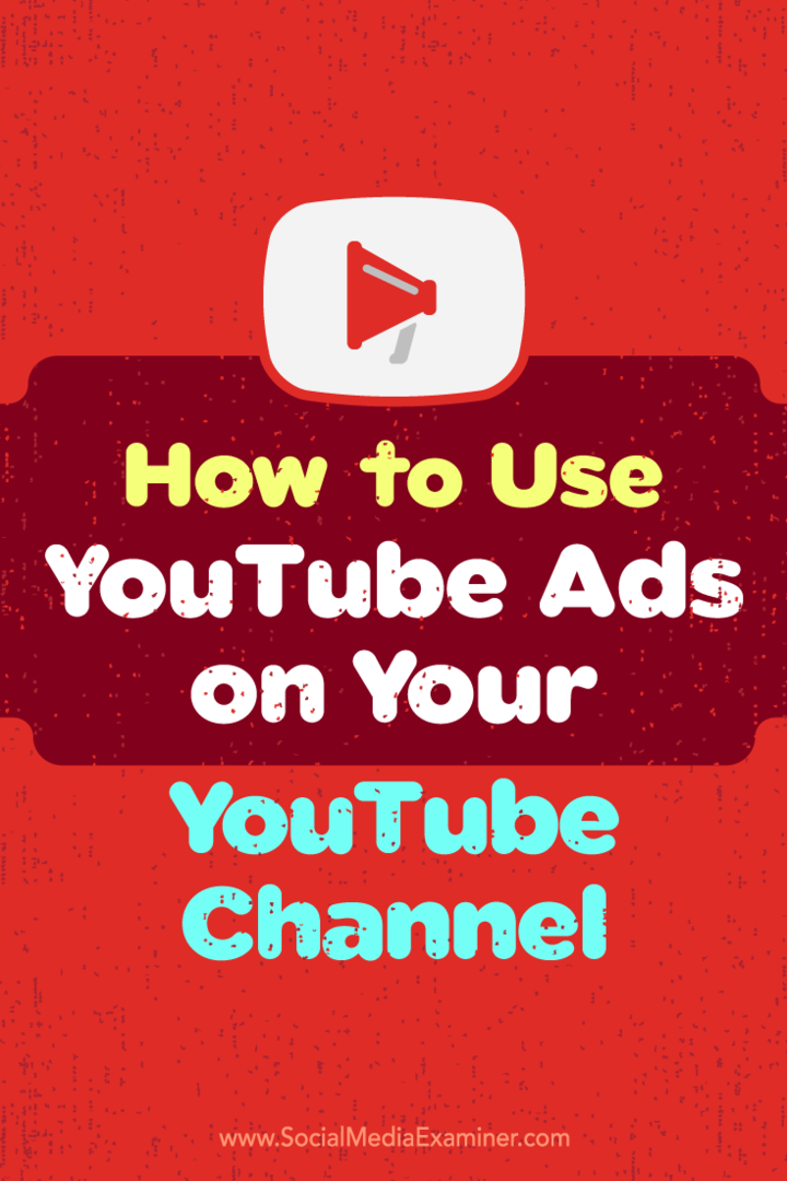 Cara Menggunakan Iklan YouTube di Saluran YouTube Anda oleh Ana Gotter di Penguji Media Sosial.