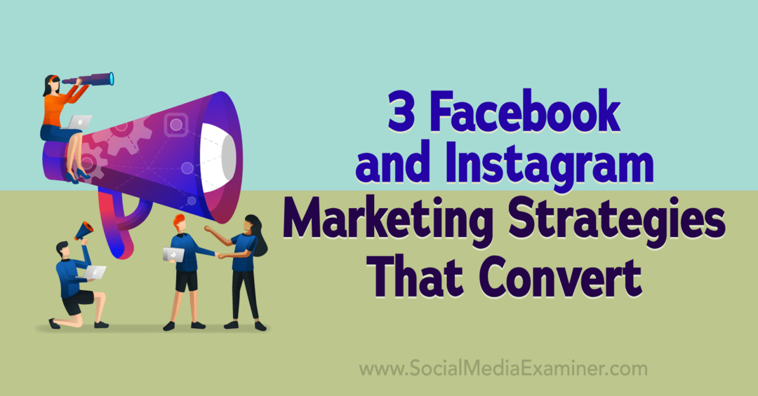 3 Strategi Pemasaran Facebook dan Instagram yang Mengonversi: Penguji Media Sosial