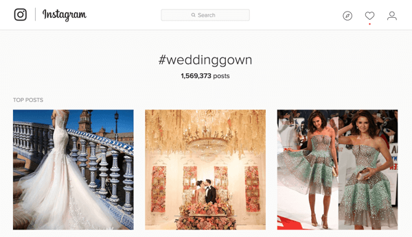 Jika Anda memasarkan gaun pengantin, Anda dapat mencari tagar #weddinggown di Instagram.