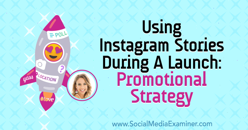 Menggunakan Cerita Instagram Selama Peluncuran: Strategi Promosi yang menampilkan wawasan dari Alex Beadon di Podcast Pemasaran Media Sosial.