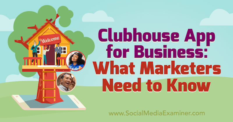 Aplikasi Clubhouse untuk Bisnis: Yang Perlu Diketahui Pemasar yang menampilkan wawasan dari Ed Nusbaum & Nicky Saunders di Podcast Pemasaran Media Sosial.