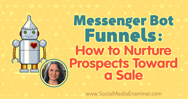 Messenger Bot Funnel: Cara Memelihara Prospek Menuju Penjualan yang menampilkan wawasan dari Mary Kathryn Johnson di Podcast Pemasaran Media Sosial.