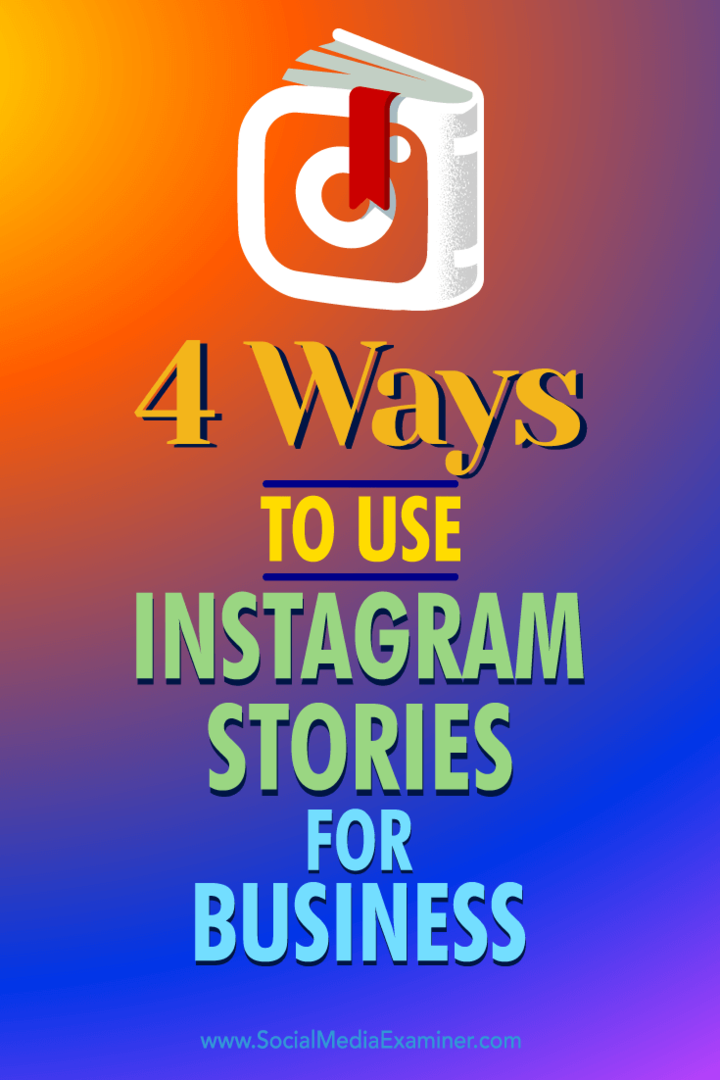 Kiat tentang empat cara Anda dapat menggunakan Instagram Stories untuk melibatkan prospek bisnis.
