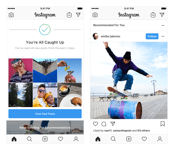 Instagram sedang menguji posting yang direkomendasikan di Feed. Rekomendasi ini didasarkan pada orang yang Anda ikuti serta foto dan video yang Anda sukai dan akan ditampilkan di akhir feed setelah Anda melihat semua yang baru dari orang yang Anda ikuti.